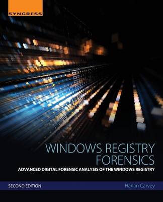 Windows Registry Forensics: Advanced Digital Forensic Analysis of the Windows Registry 2nd edition