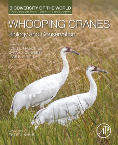 Whooping Cranes: Biology and Conservation: Biodiversity of the World: Conservation from Genes to Landscapes