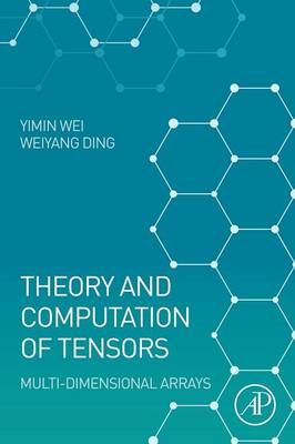 Theory and Computation of Tensors: Multi-Dimensional Arrays