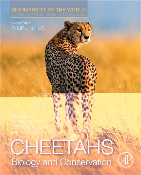Cheetahs: Biology and Conservation: Biodiversity of the World: Conservation from Genes to Landscapes