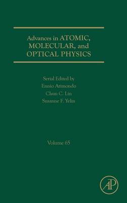 Advances in Atomic, Molecular, and Optical Physics, Volume 65