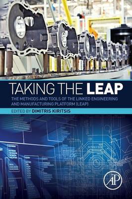 Taking the LEAP: The Methods and Tools of the Linked Engineering and Manufacturing Platform  (LEAP)