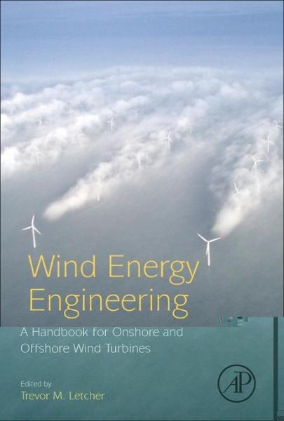 Wind Energy Engineering: A Handbook for Onshore and Offshore Wind Turbines