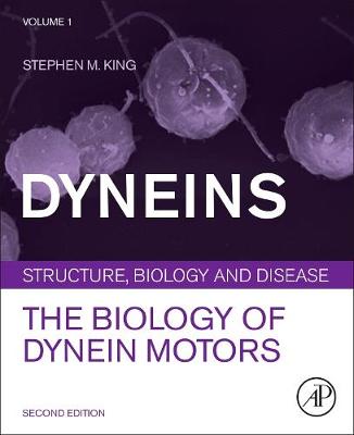 Dyneins: The Biology of Dynein Motors 2nd edition
