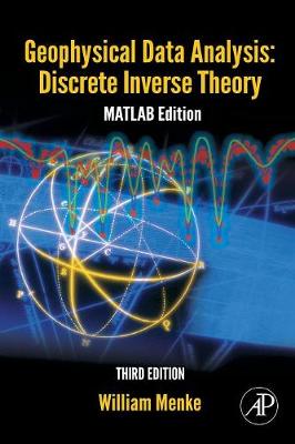 Geophysical Data Analysis: Discrete Inverse Theory: MATLAB Edition 3rd edition, Volume 45