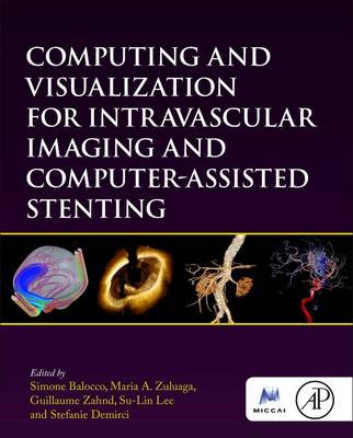 Computing and Visualization for Intravascular Imaging and Computer-Assisted  Stenting