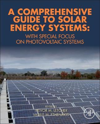 Comprehensive Guide to Solar Energy Systems: With Special Focus on Photovoltaic Systems