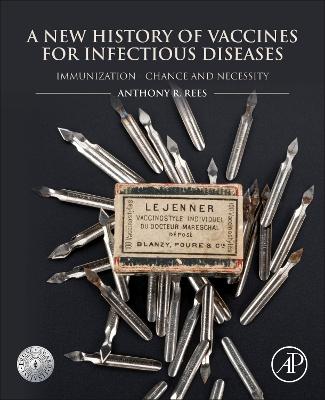 New History of Vaccines for Infectious Diseases: Immunization - Chance and Necessity