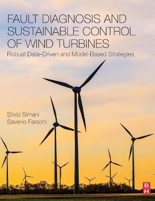 Fault Diagnosis and Sustainable Control of Wind Turbines: Robust Data-Driven and Model-Based Strategies