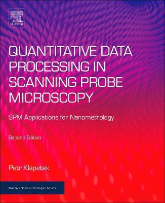 Quantitative Data Processing in Scanning Probe Microscopy: SPM Applications for Nanometrology