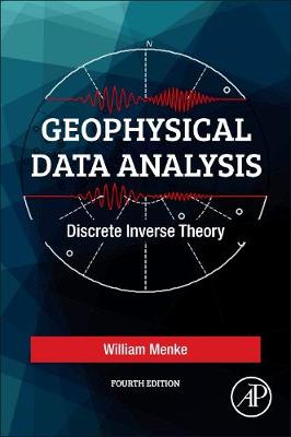 Geophysical Data Analysis: Discrete Inverse Theory 4th edition