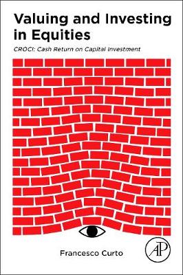 Valuing and Investing in Equities: CROCI: Cash Return on Capital Investment