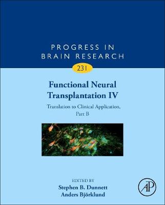 Functional Neural Transplantation IV: Translation to Clinical Application, Part B, Volume 231