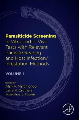 Parasiticide Screening: Volume 1: In Vitro and In Vivo Tests with Relevant Parasite Rearing and Host  Infection/Infestation Methods