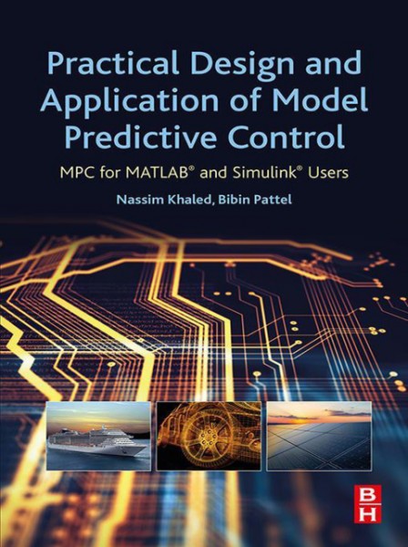 Practical Design and Application of Model Predictive Control: MPC for MATLAB(R) and Simulink(R) Users