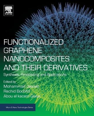 Functionalized Graphene Nanocomposites and Their Derivatives: Synthesis, Processing and Applications