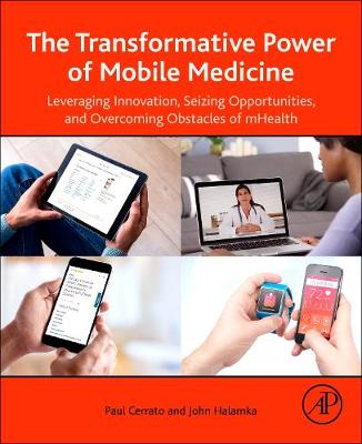 Transformative Power of Mobile Medicine: Leveraging Innovation, Seizing Opportunities and Overcoming Obstacles of  mHealth