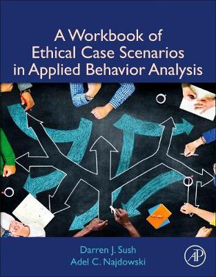 Workbook of Ethical Case Scenarios in Applied Behavior Analysis