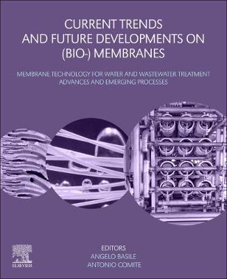 Current Trends and Future Developments on (Bio-) Membranes: Membrane Technology for Water and Wastewater Treatment Advances and Emerging  Processes