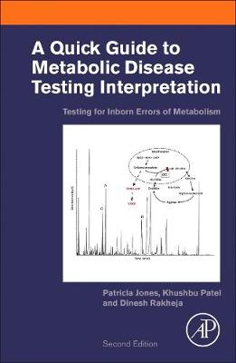 Quick Guide to Metabolic Disease Testing Interpretation: Testing for Inborn Errors of Metabolism 2nd edition