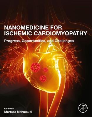 Nanomedicine for Ischemic Cardiomyopathy: Progress, Opportunities, and Challenges