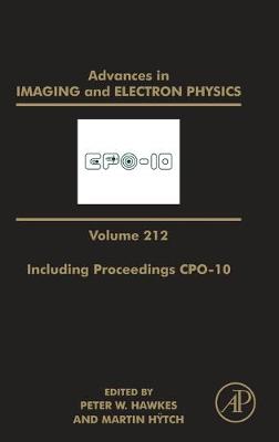 Advances in Imaging and Electron Physics Including Proceedings CPO-10, Volume 212