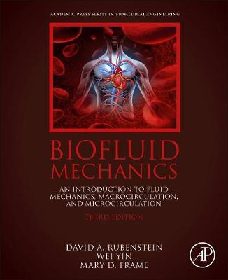Biofluid Mechanics: An Introduction to Fluid Mechanics, Macrocirculation, and Microcirculation 3rd edition