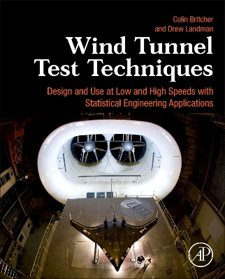 Wind Tunnel Test Techniques: Design and Use at Low and High Speeds with Statistical Engineering  Applications