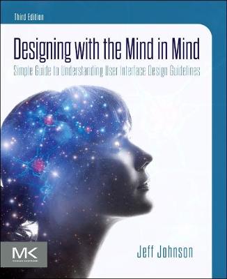 Designing with the Mind in Mind: Simple Guide to Understanding User Interface Design Guidelines 3rd edition