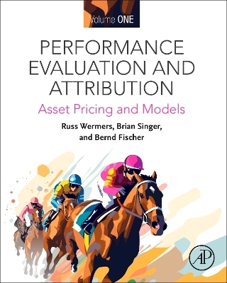 Performance Evaluation and Attribution Volume 1: Asset Pricing and Models 2nd edition