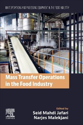 Mass Transfer Operations in the Food Industry: Unit Operations and Processing Equipment in the Food Industry