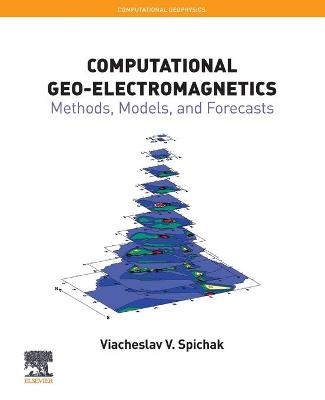 Computational Geo-Electromagnetics: Methods, Models, and Forecasts