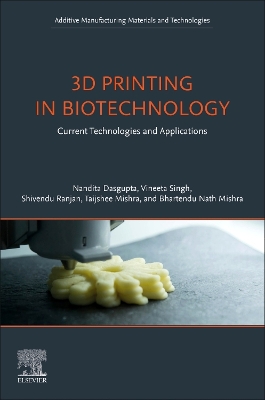 3D Printing in Biotechnology: Current Technologies and Applications