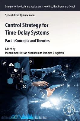 Control Strategy for Time-Delay Systems: Part I: Concepts and Theories