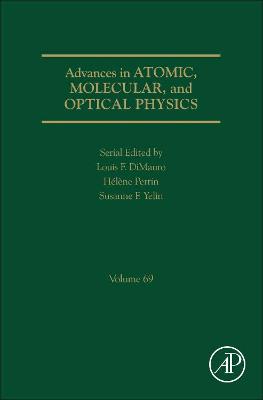 Advances in Atomic, Molecular, and Optical Physics, Volume 69