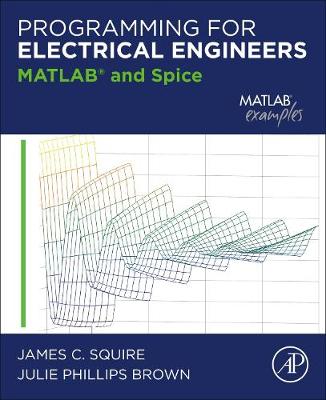 Programming for Electrical Engineers: MATLAB and Spice
