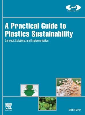 Practical Guide to Plastics Sustainability: Concept, Solutions, and Implementation
