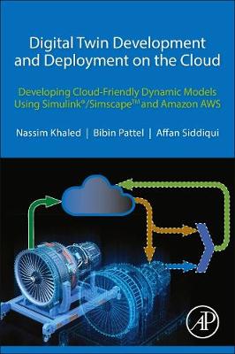 Digital Twin Development and Deployment on the Cloud: Developing Cloud-Friendly Dynamic Models Using Simulink(R)/SimscapeTM and Amazon AWS
