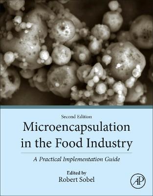 Microencapsulation in the Food Industry: A Practical Implementation Guide 2nd edition