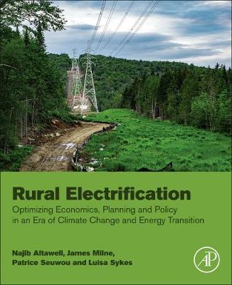 Rural Electrification: Optimizing Economics, Planning and Policy in an Era of Climate Change and  Energy Transition