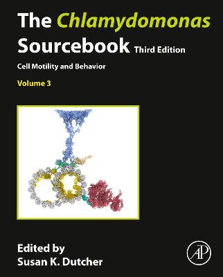 Chlamydomonas Sourcebook: Volume 3: Cell Motility and Behavior 3rd edition