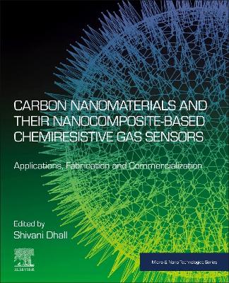 Carbon Nanomaterials and their Nanocomposite-Based Chemiresistive Gas Sensors: Applications, Fabrication and Commercialization