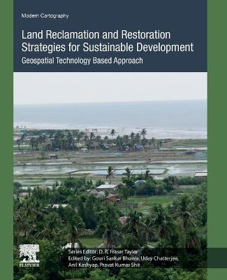 Land Reclamation and Restoration Strategies for Sustainable Development: Geospatial Technology Based Approach, Volume 10