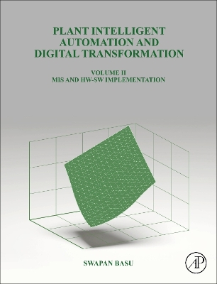 Plant Intelligent Automation and Digital Transformation Volume II: MIS and HW-SW Implementation