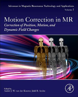 Motion Correction in MR: Correction of Position, Motion, and Dynamic Field Changes, Volume 6