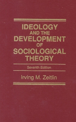 Ideology and the Development of Sociological Theory 7th edition