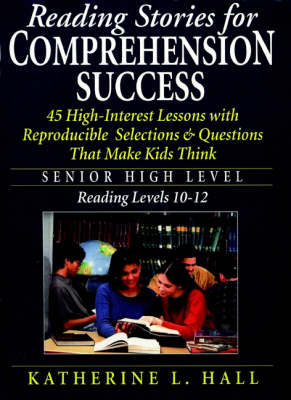 Reading Stories for Comprehension Success: Senior High Level (Grades 10-12)