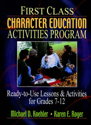 First Class Character Education Activities Program Ready to Use Lessons and  Activities for Grades 7-12