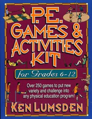 P.E. Games and Activities Kit for Grades 6-12