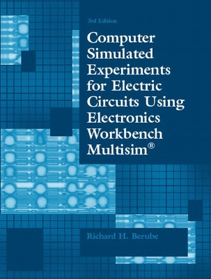 Computer Simulated Experiments for Electric Circuits Using Electronics  Workbench Multisim 3rd edition